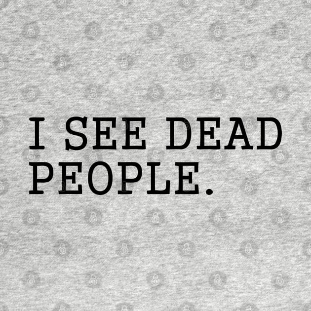 I SEE DEAD PEOPLE by mabelas